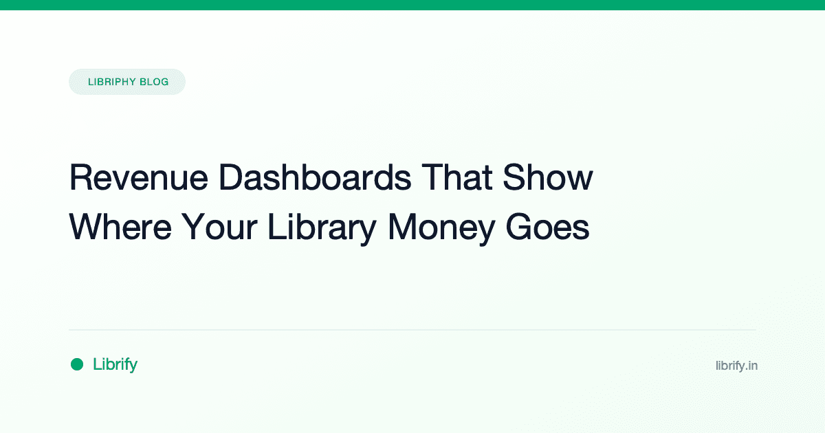 Revenue Dashboards That Show Where Your Library Money Goes