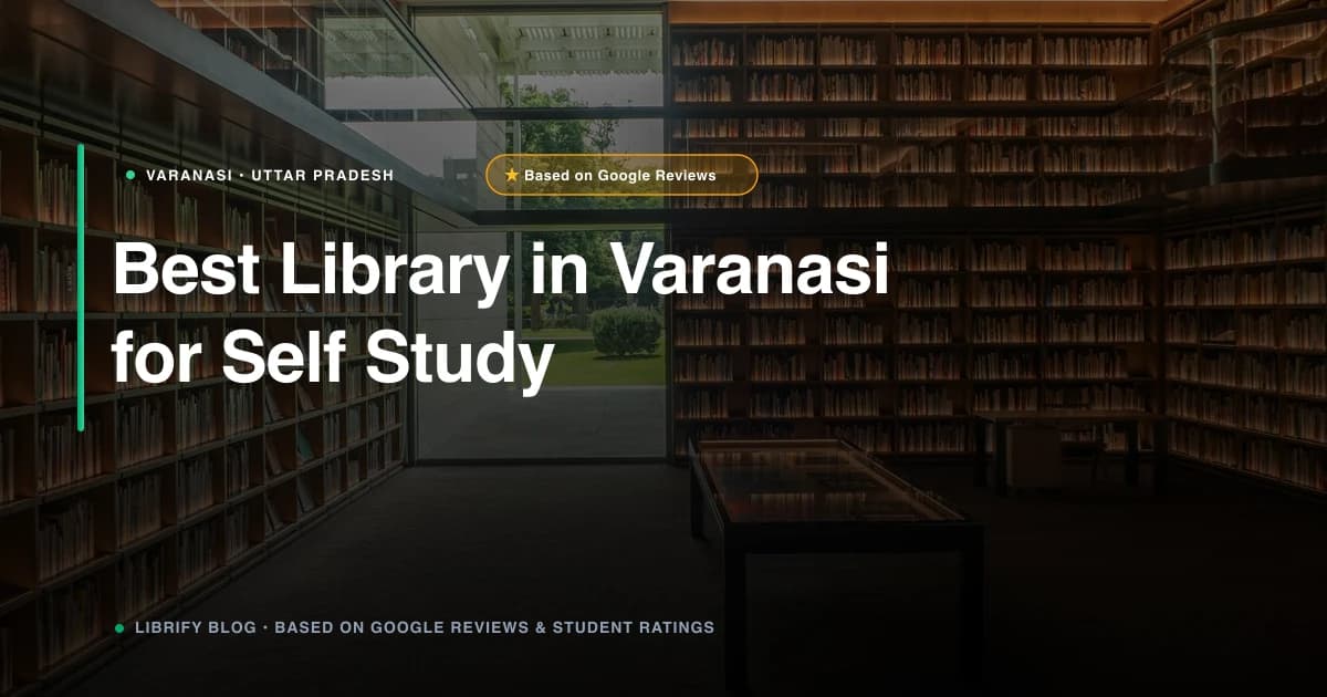 Best Library in Varanasi for Self Study: Top Reading Halls