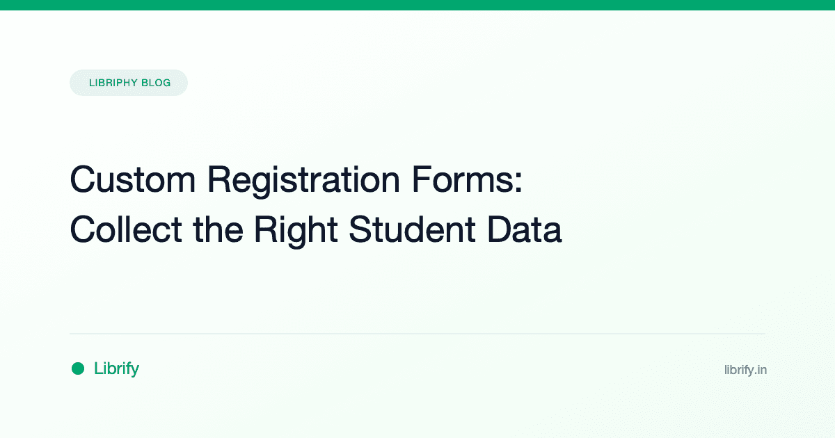 Custom Registration Forms: Collect the Right Student Data