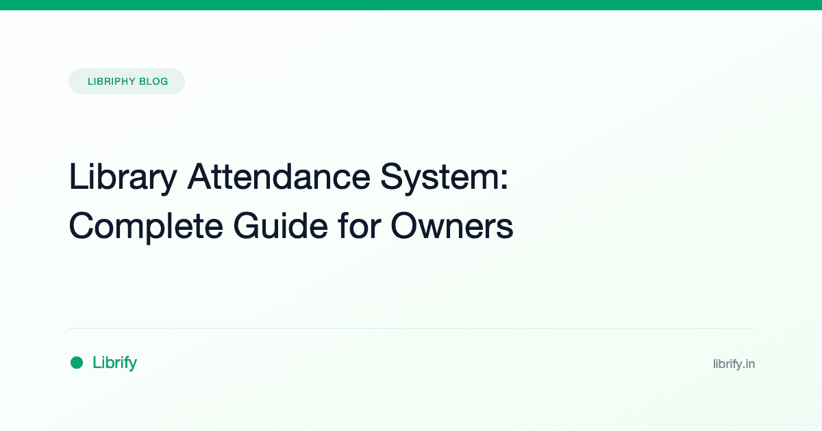 Library Attendance System: Complete Guide for Owners