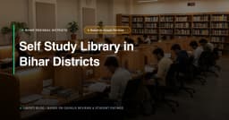 Self Study Library in Bihar: Patna, Gaya and District Hubs