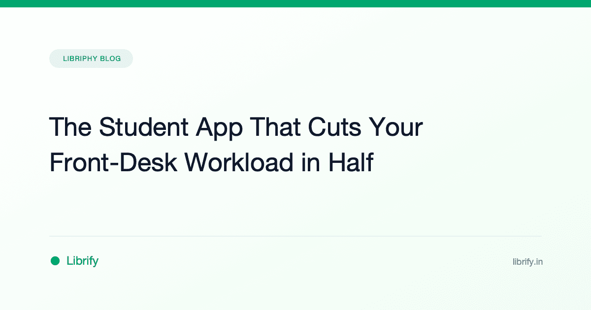 The Student App That Cuts Your Front-Desk Workload in Half