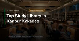 Study Library in Kanpur Kakadeo: Top Centers and Fees