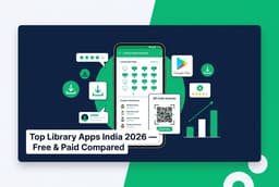 Top 10 Library Management Apps in India (2026): Free vs Paid Features, QR Attendance & Play Store Comparison
